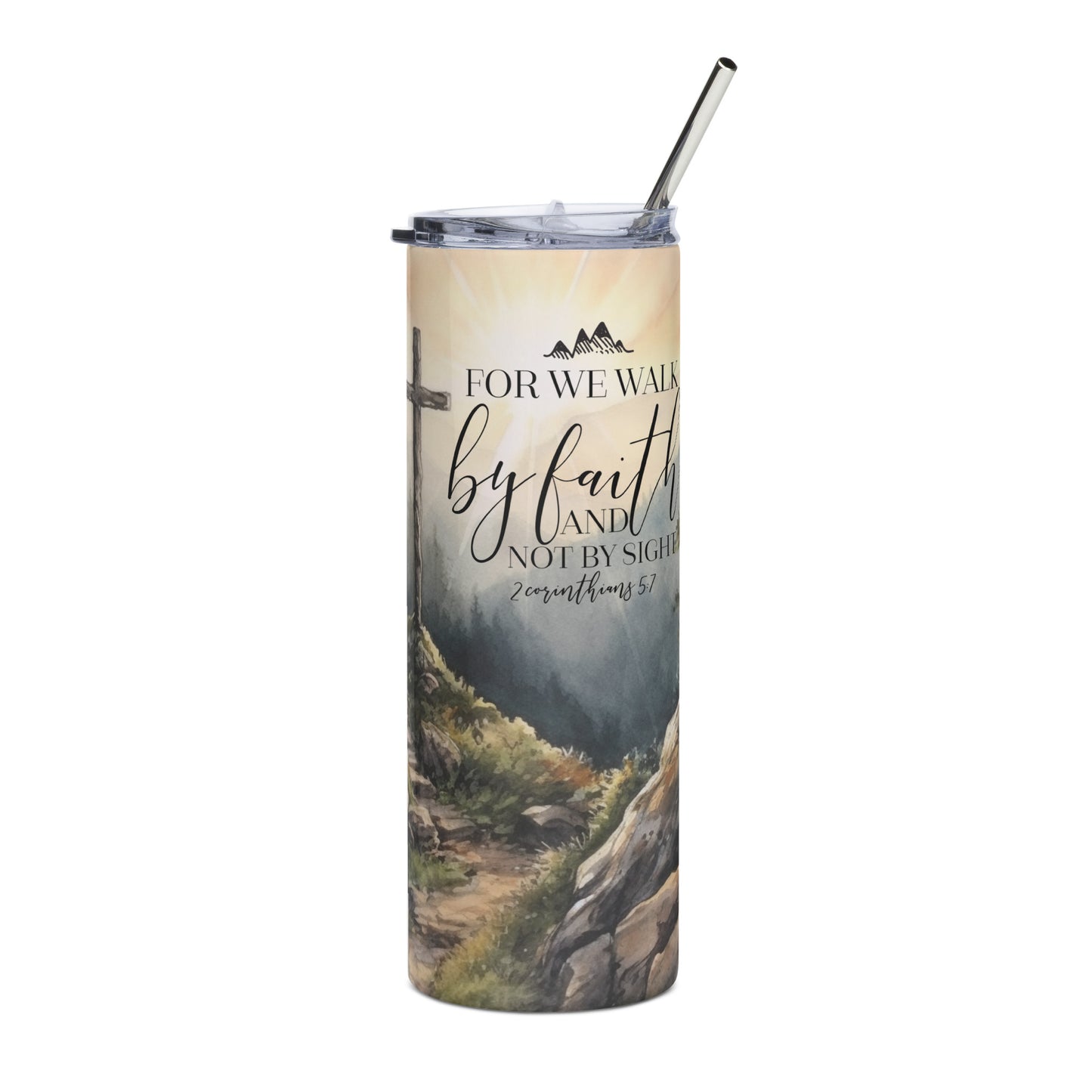 For We Walk By Faith And Note by Sight 20 oz Stainless steel tumbler
