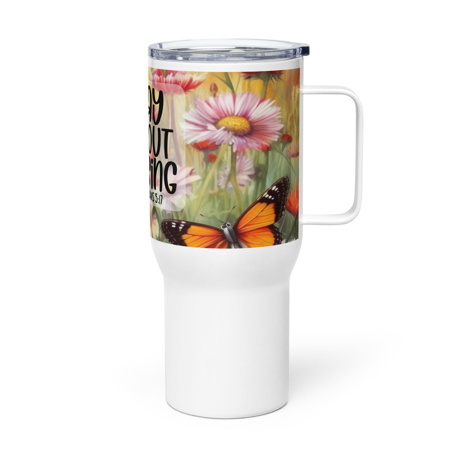 Pray Without Ceasing 25 oz Travel Mug