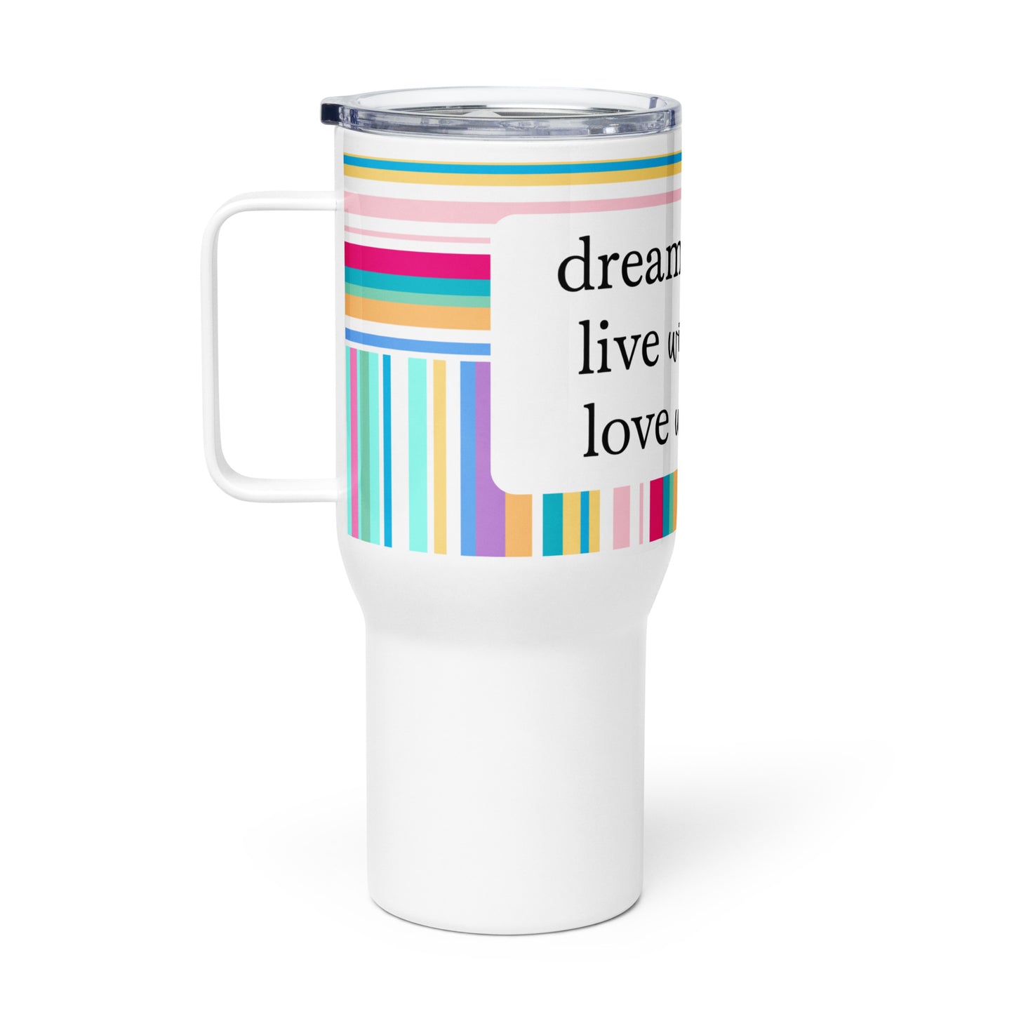 Dream Love Live 25 oz Travel Mug