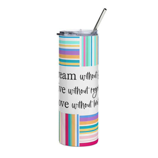 Dream Live Love 20 oz Stainless steel tumbler