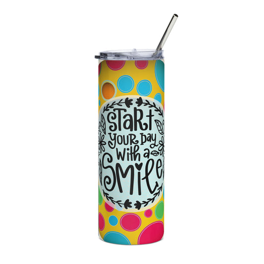 Start The Day With A Smile 20 oz Stainless steel tumbler