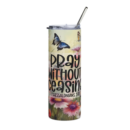 Pray Without Ceasing 20 oz Stainless steel tumbler