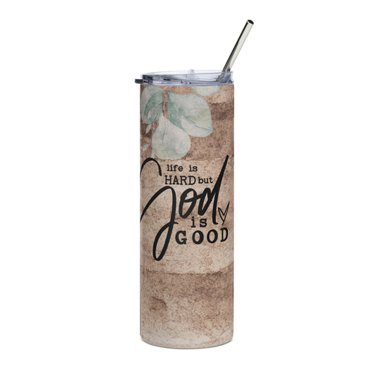 Life Is Hard But God Is Good 20 oz Stainless steel tumbler