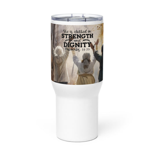 She Is Clothed With Strength and Dignity 25 oz Travel Mug